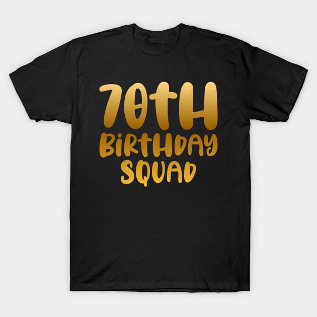 70th birthday squad T-Shirt by colorsplash